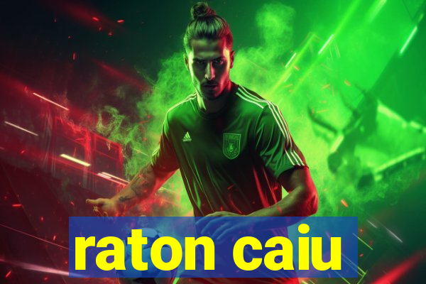 raton caiu